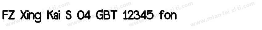 FZ Xing Kai S 04 GBT 12345 font字体转换